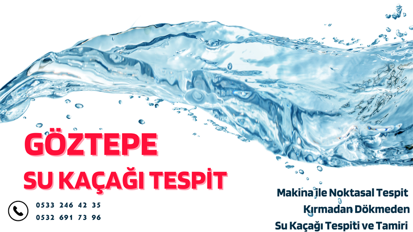 Göztepe Su Kaçağı Tespit - 0533 246 42 35