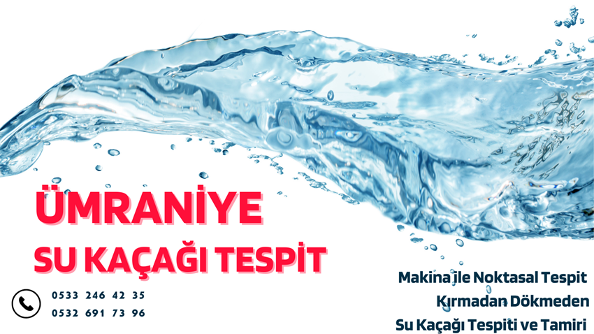 Ümraniye Su Kaçağı Tespit - 0533 246 42 35