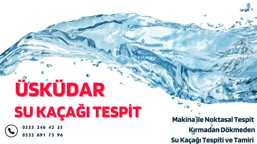 Üsküdar Su Kaçağı Tespit - 0 533 246 42 35